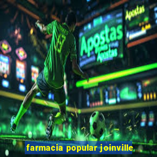 farmacia popular joinville